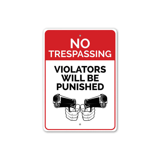 No Trespassing Violators Will be Punished Caution Sign