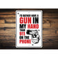 I'd Rather Have a Gun in my Hand Than 911 on the Phone Sign