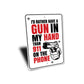 I'd Rather Have a Gun in my Hand Than 911 on the Phone Sign