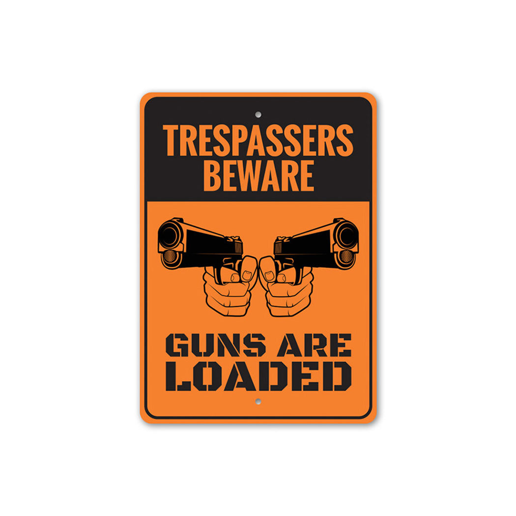 Trespassers Beware Guns are Loaded Metal Sign