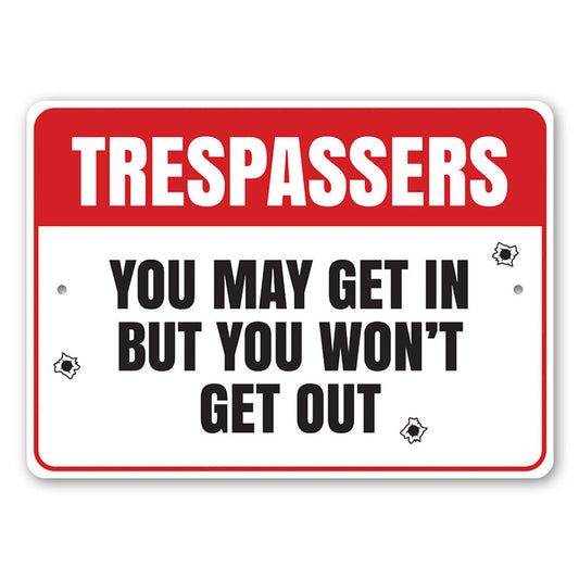 Trespassers May Get In But Won't Get Out 2nd Amendment Sign