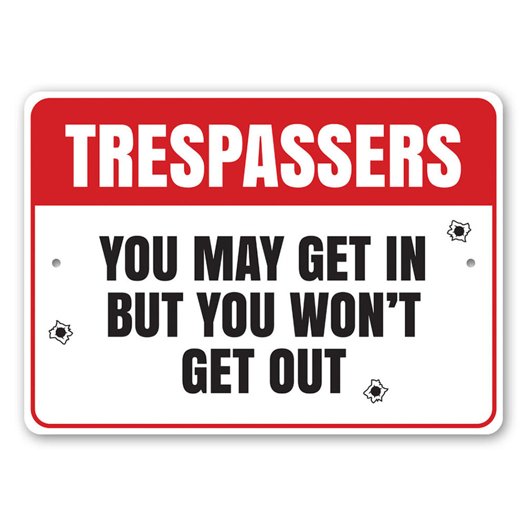 Trespassers May Get In But Won't Get Out 2nd Amendment Metal Sign