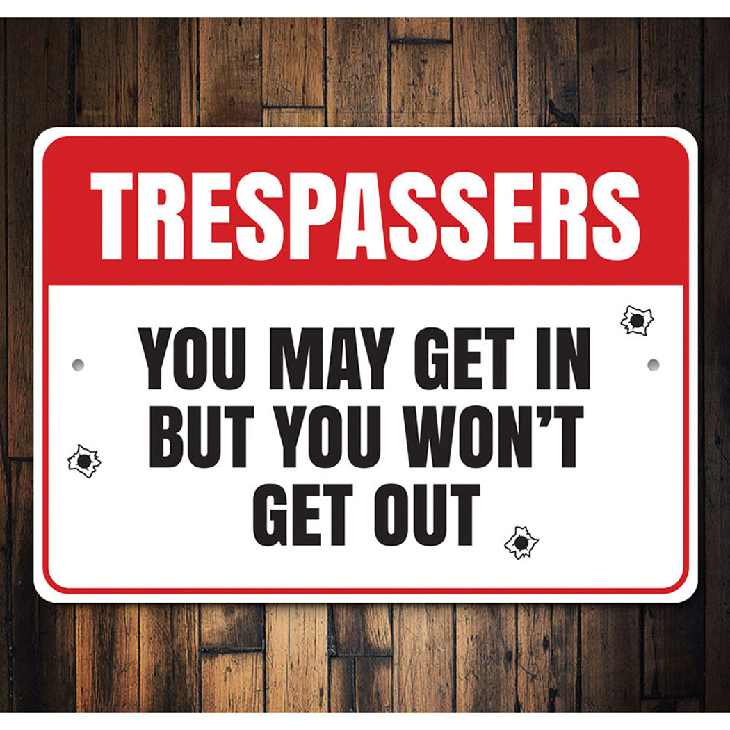 Trespassers May Get In But Won't Get Out 2nd Amendment Sign