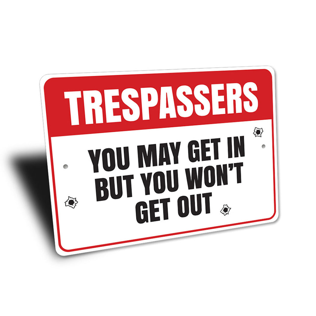 Trespassers May Get In But Won't Get Out 2nd Amendment Sign