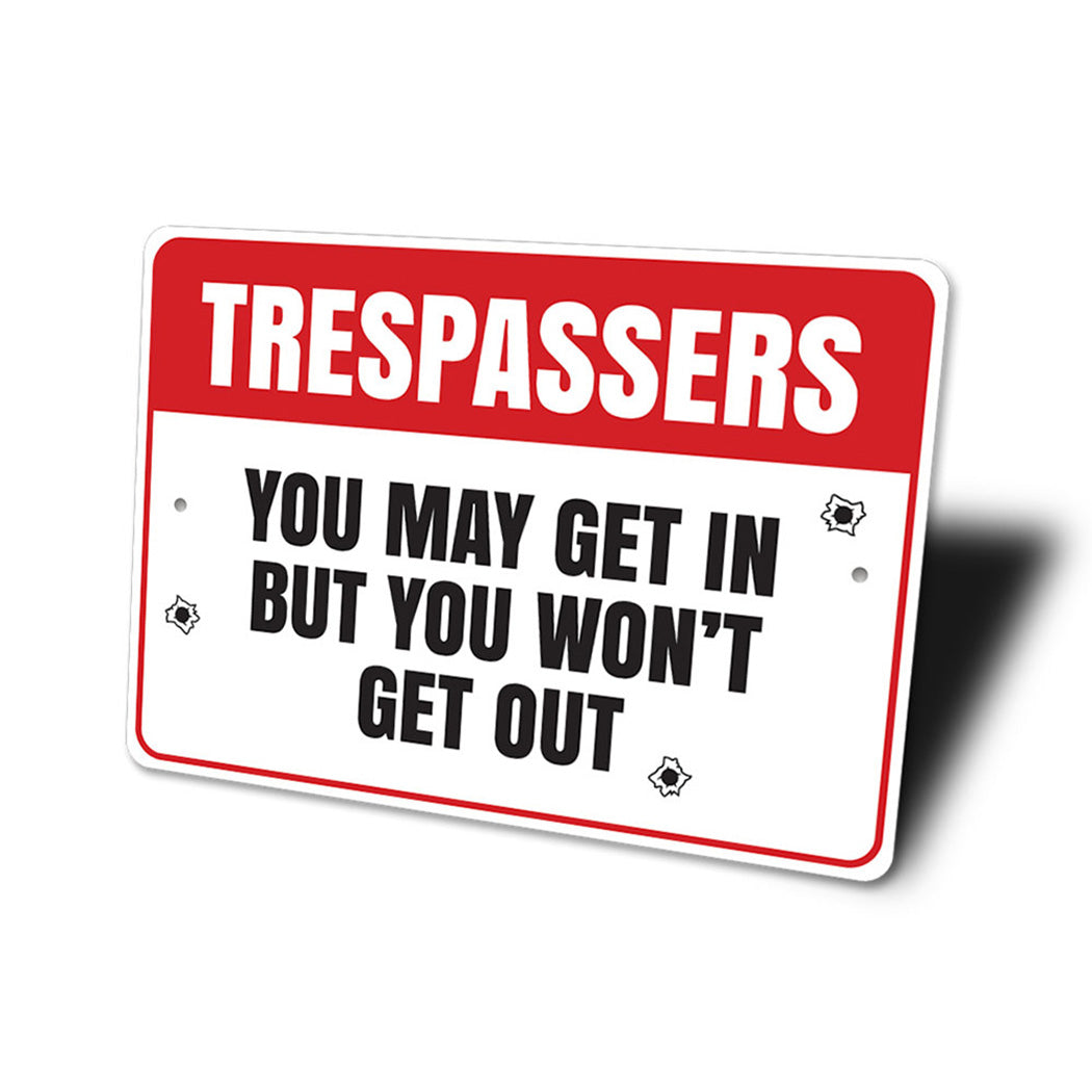 Trespassers May Get In But Won't Get Out 2nd Amendment Sign