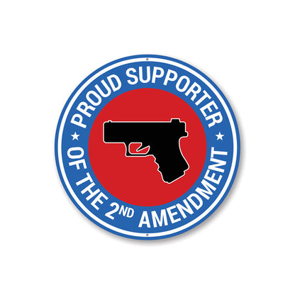 Proud Supporter of the 2nd Amendment Sign Aluminum Sign