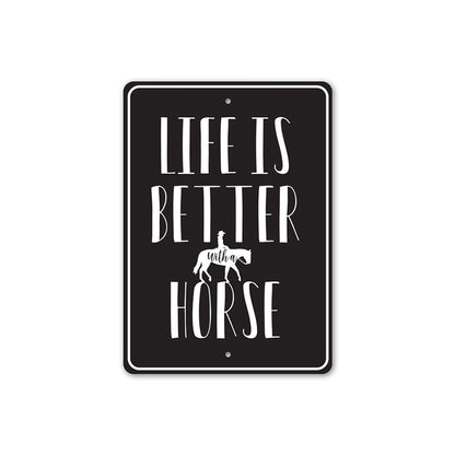 Life is Better with a Horse Sign