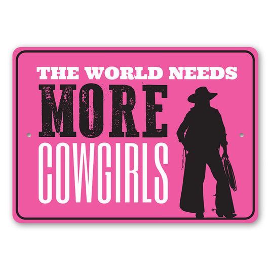 The World Needs More Cowgirls Sign