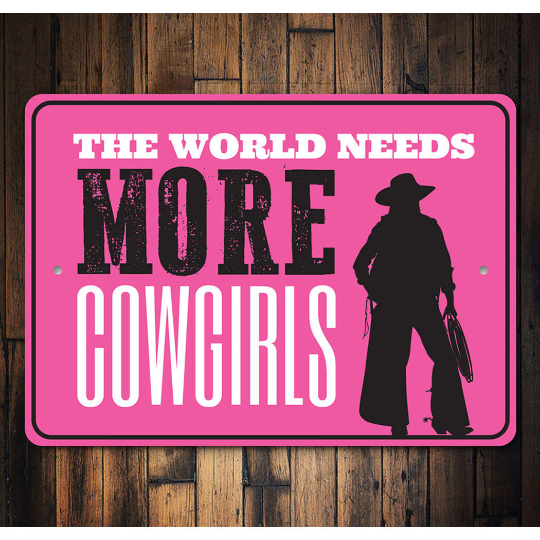 The World Needs More Cowgirls Sign