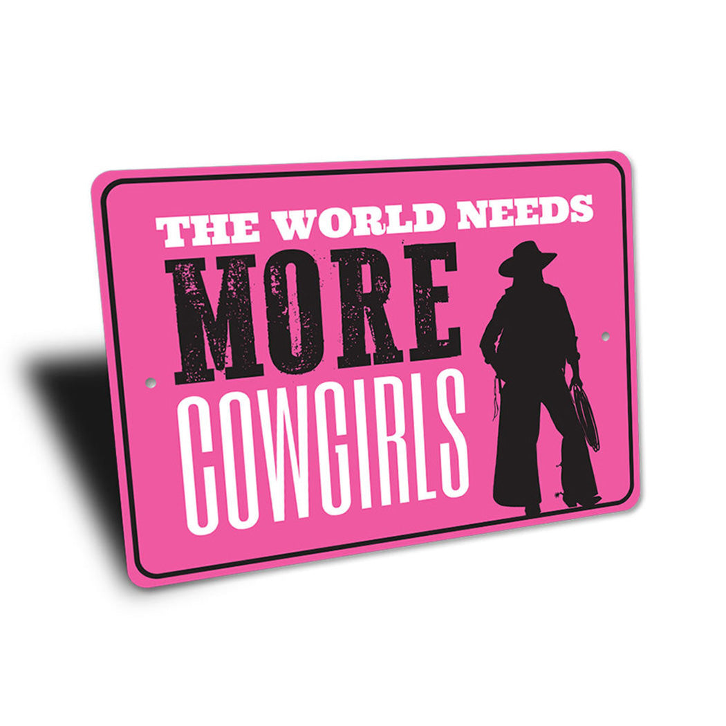 The World Needs More Cowgirls Sign