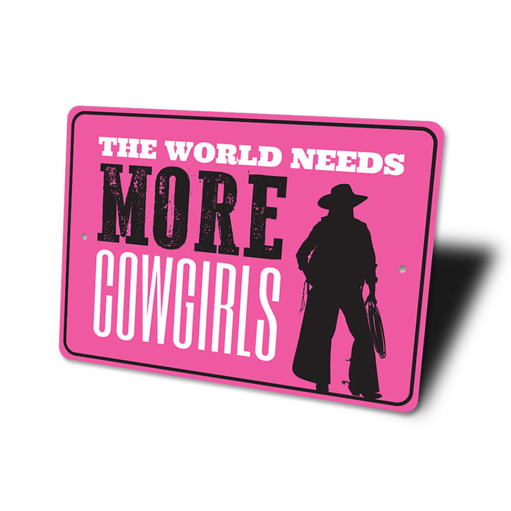 The World Needs More Cowgirls Sign