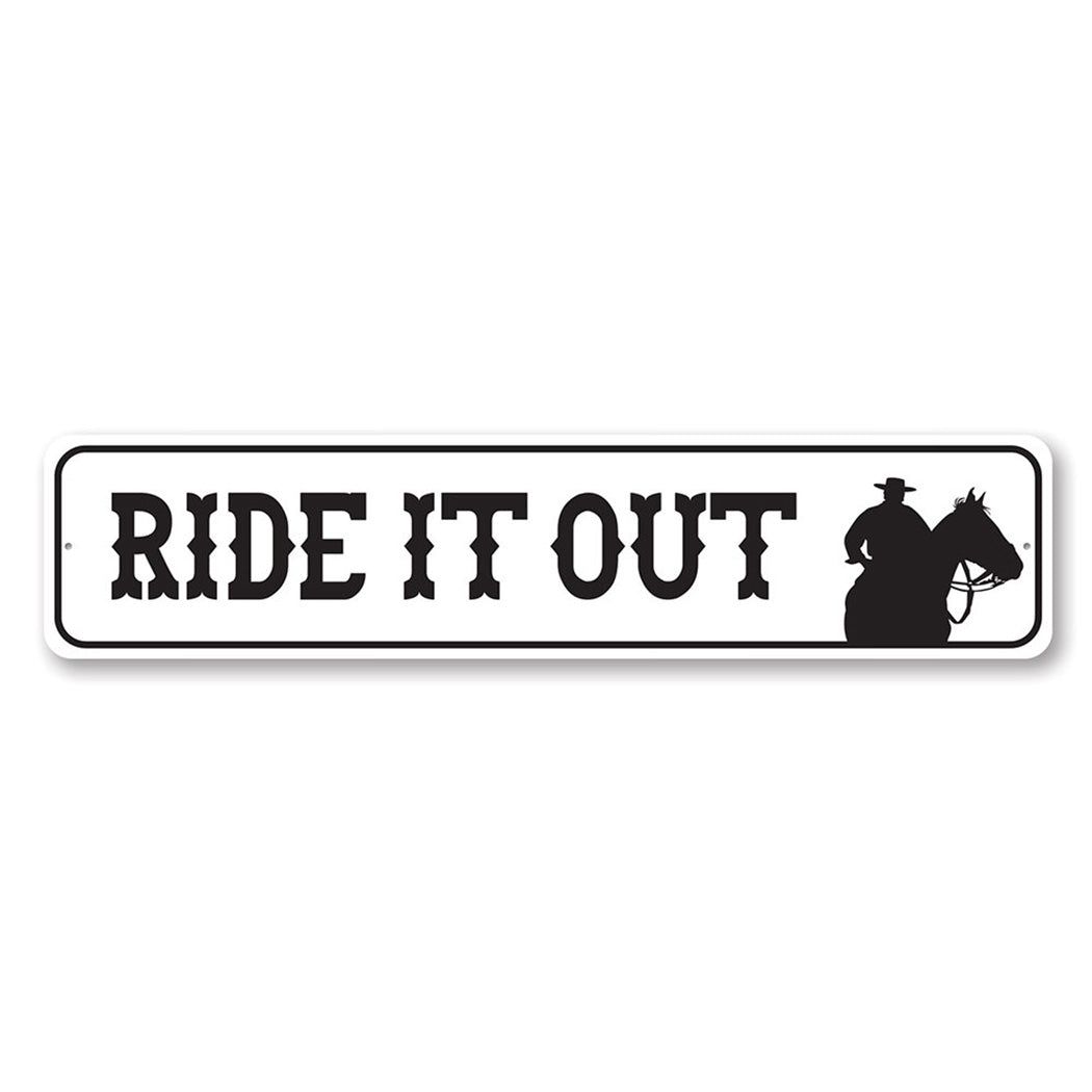 Ride It Out Metal Sign