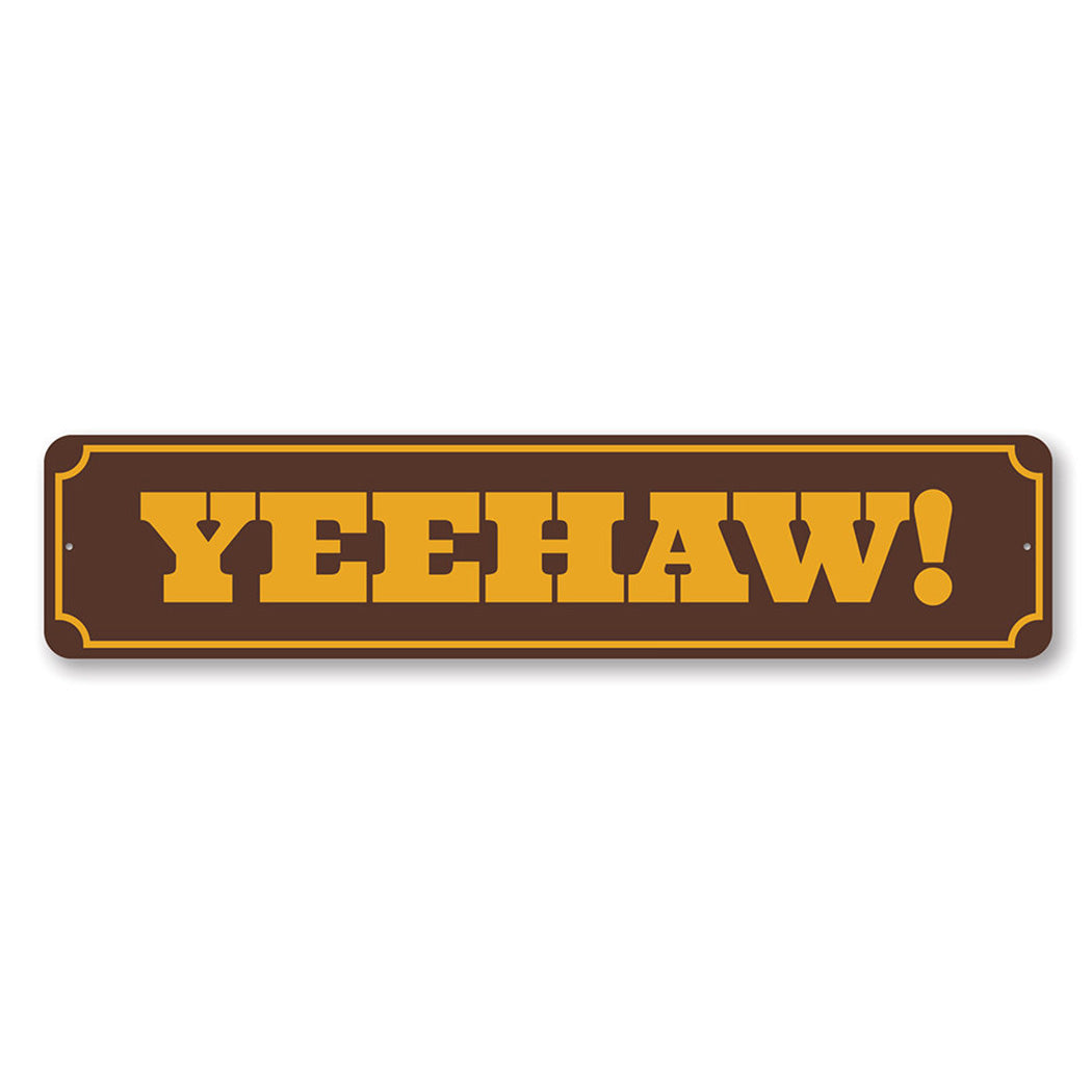 Yeehaw Metal Sign