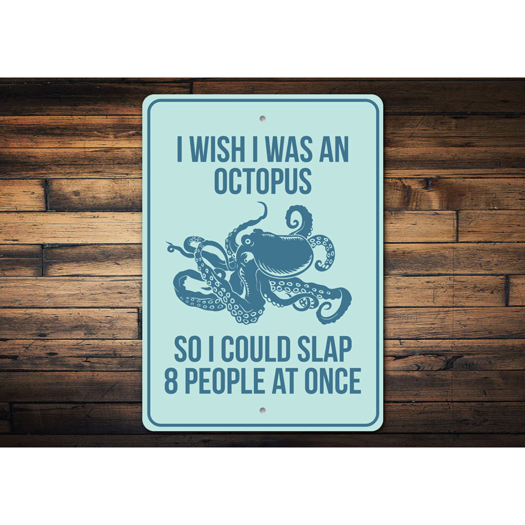 I Wish I was an Octopus Funny Beach House Metal Sign