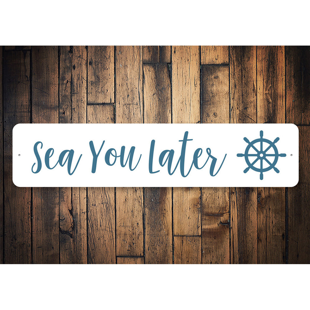 Sea You Later Sign