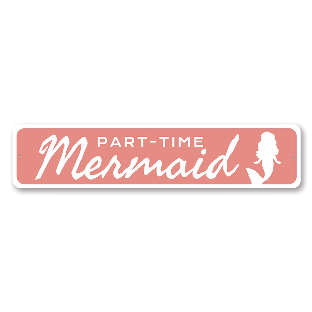 Part-Time Mermaid Metal Sign