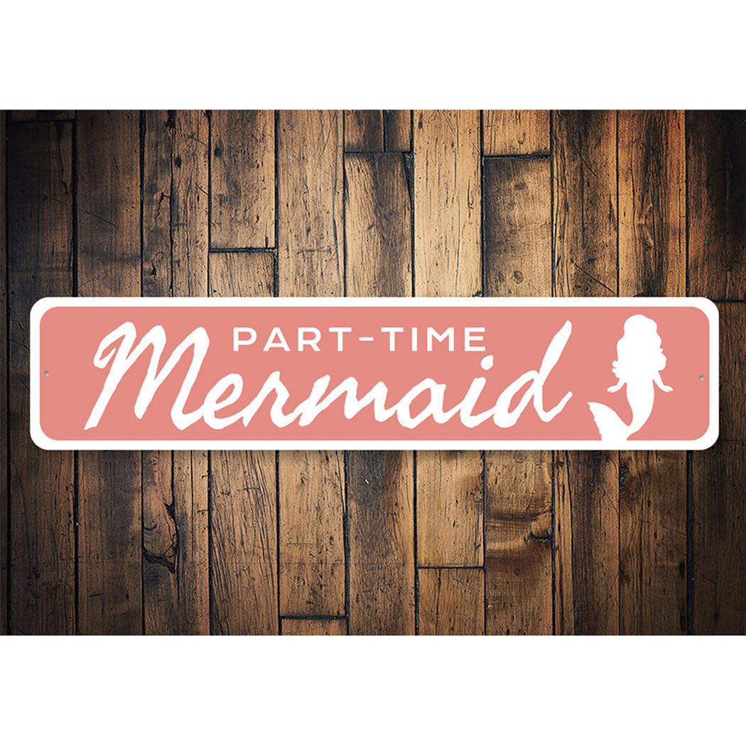 Part-Time Mermaid Sign