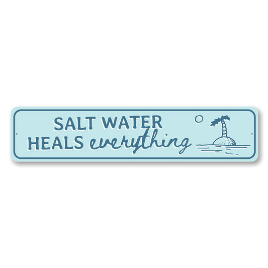 Saltwater Heals Metal Sign
