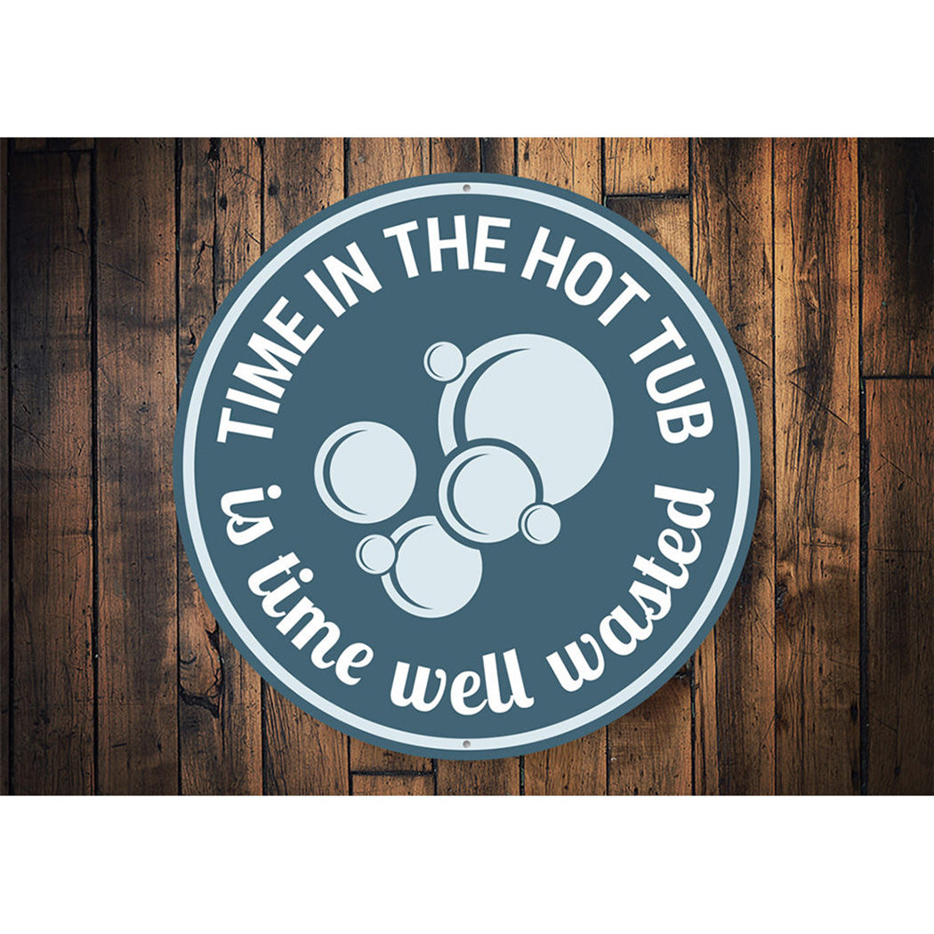 Time is Hot Tub is Time Well Wasted, Bathroom Decorative Sign, Housewarming Gift