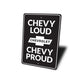 Chevy Loud Chevy Proud Sign