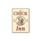The Chick Inn Metal Sign