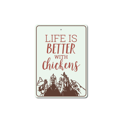 Life is Better with Chickens Sign