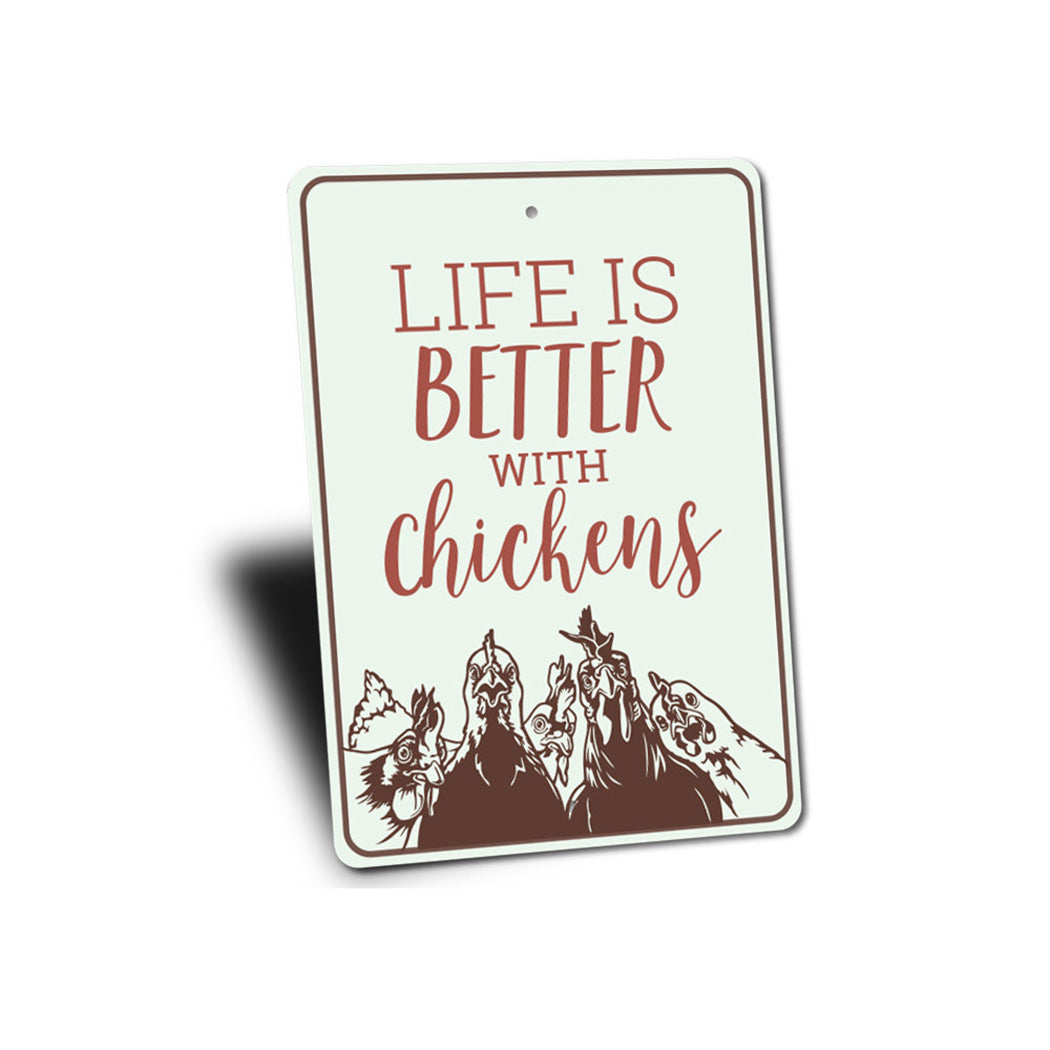 Life is Better with Chickens Sign