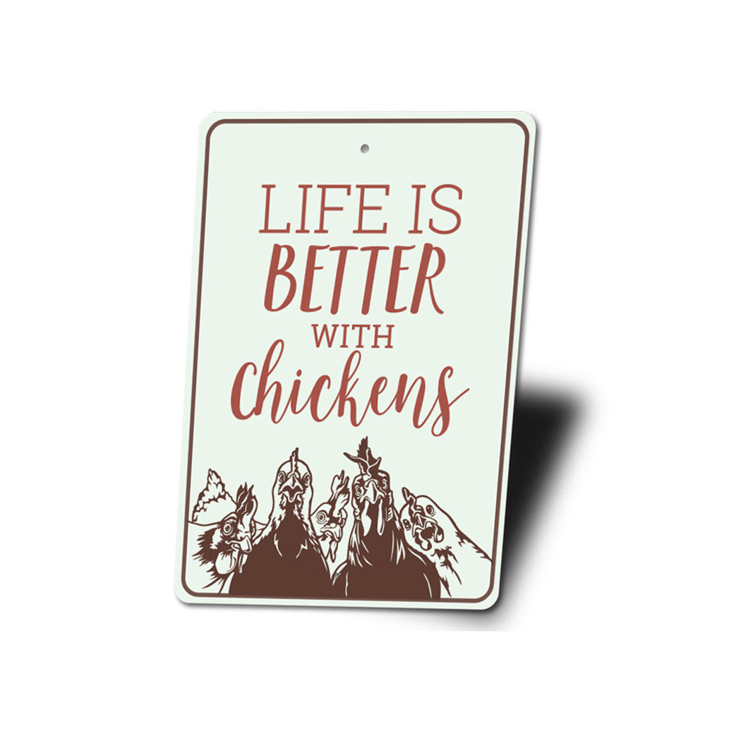 Life is Better with Chickens Sign