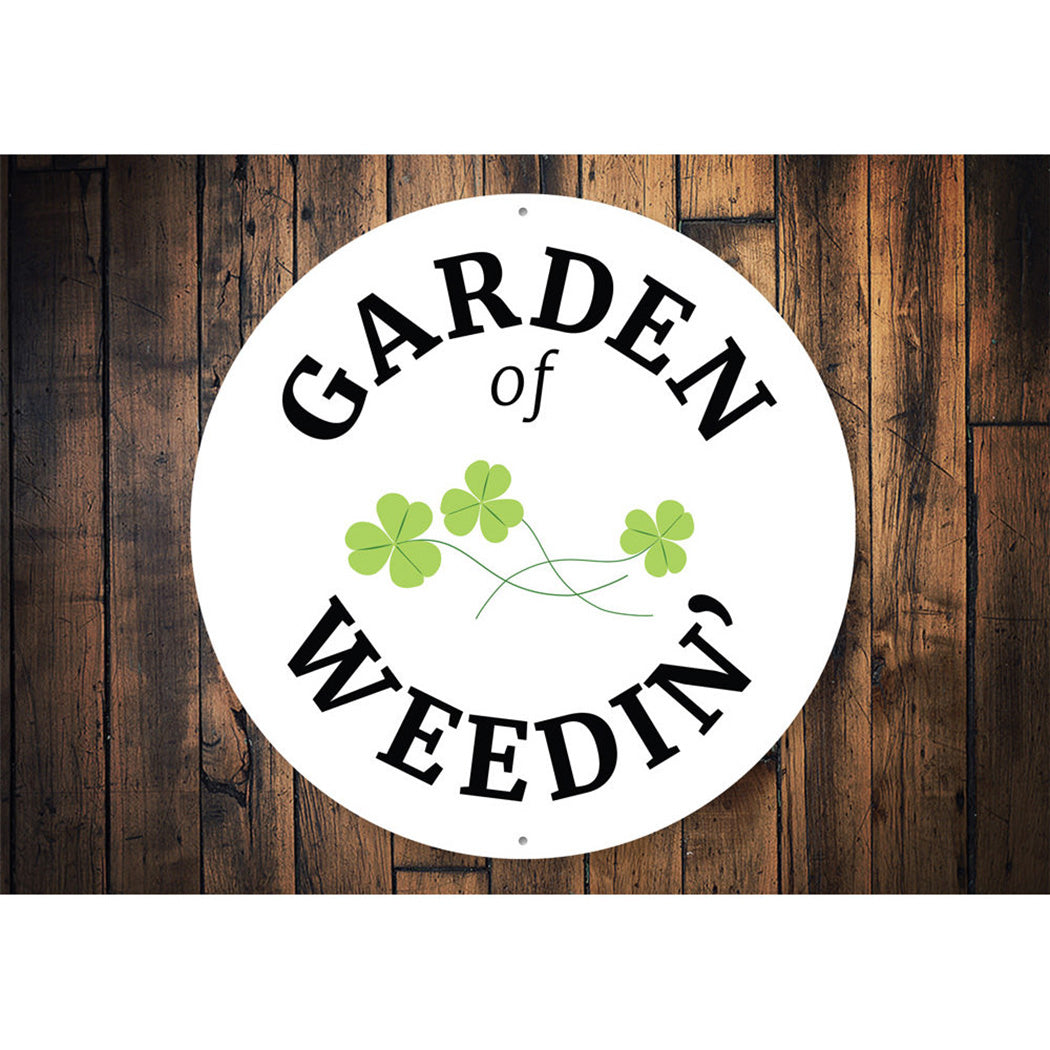 Garden of Weedin Sign