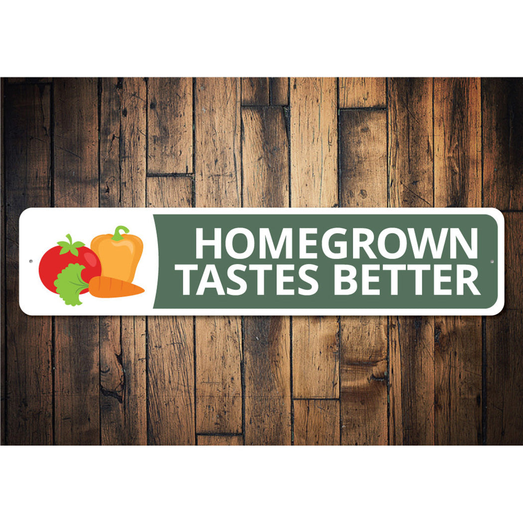 Homegrown Tastes Better Sign
