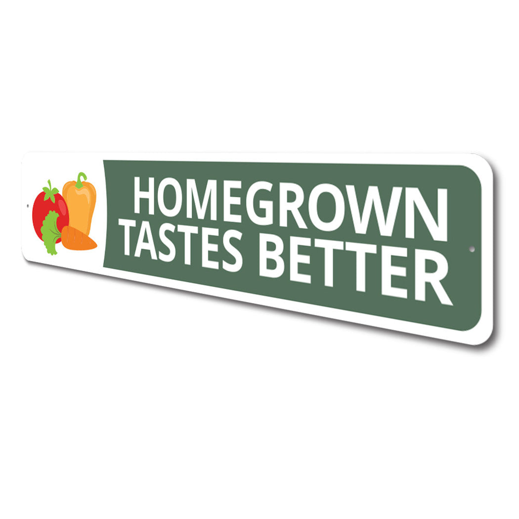 Homegrown Tastes Better Sign