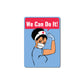 We Can Do It Nurse Metal Sign