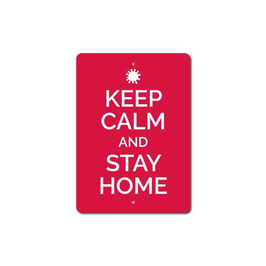Keep Calm and Stay Home Sign
