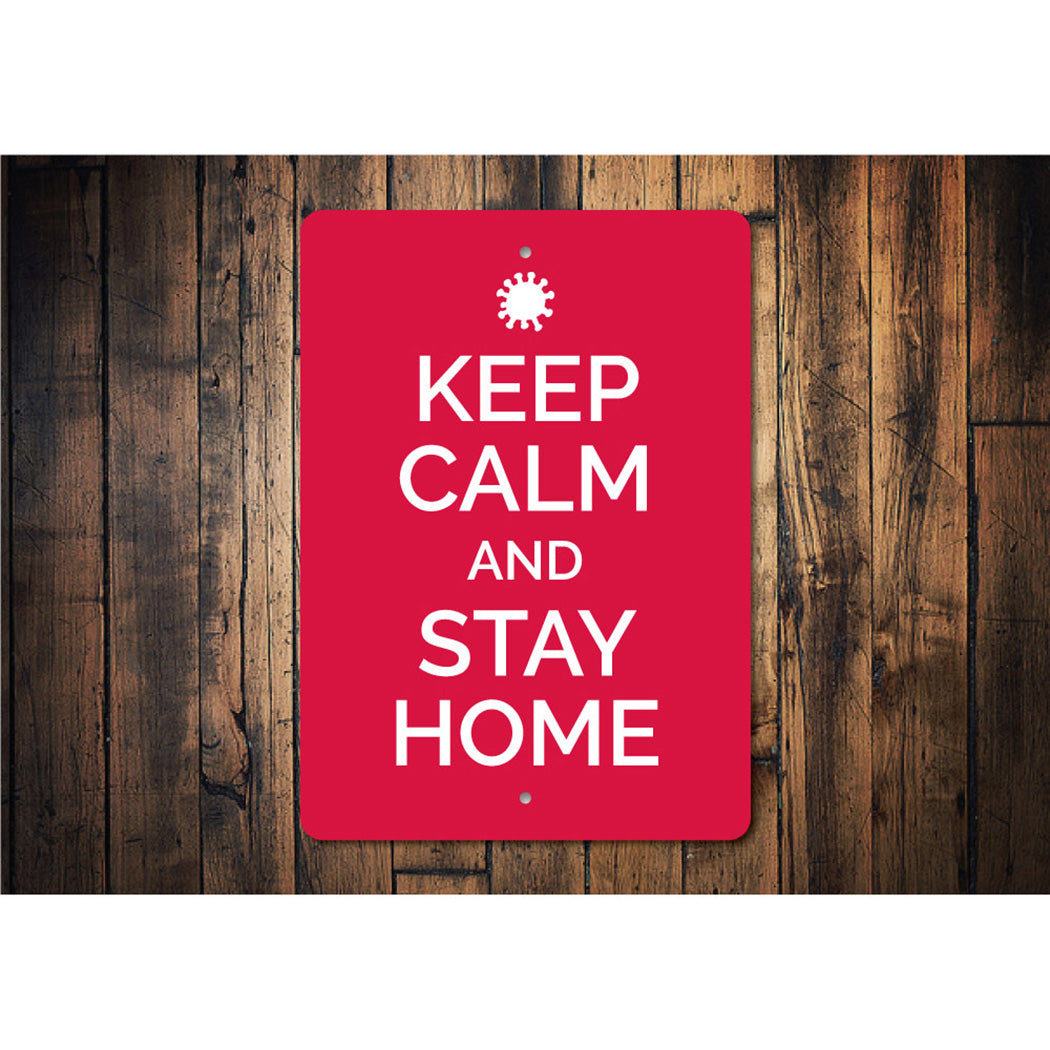 Keep Calm and Stay Home Sign