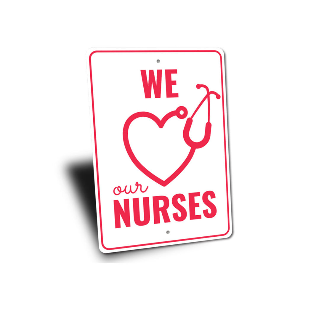 We Love our Nurses Sign