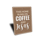 Coffee and Jesus Sign