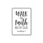 Walk by Faith Metal Sign