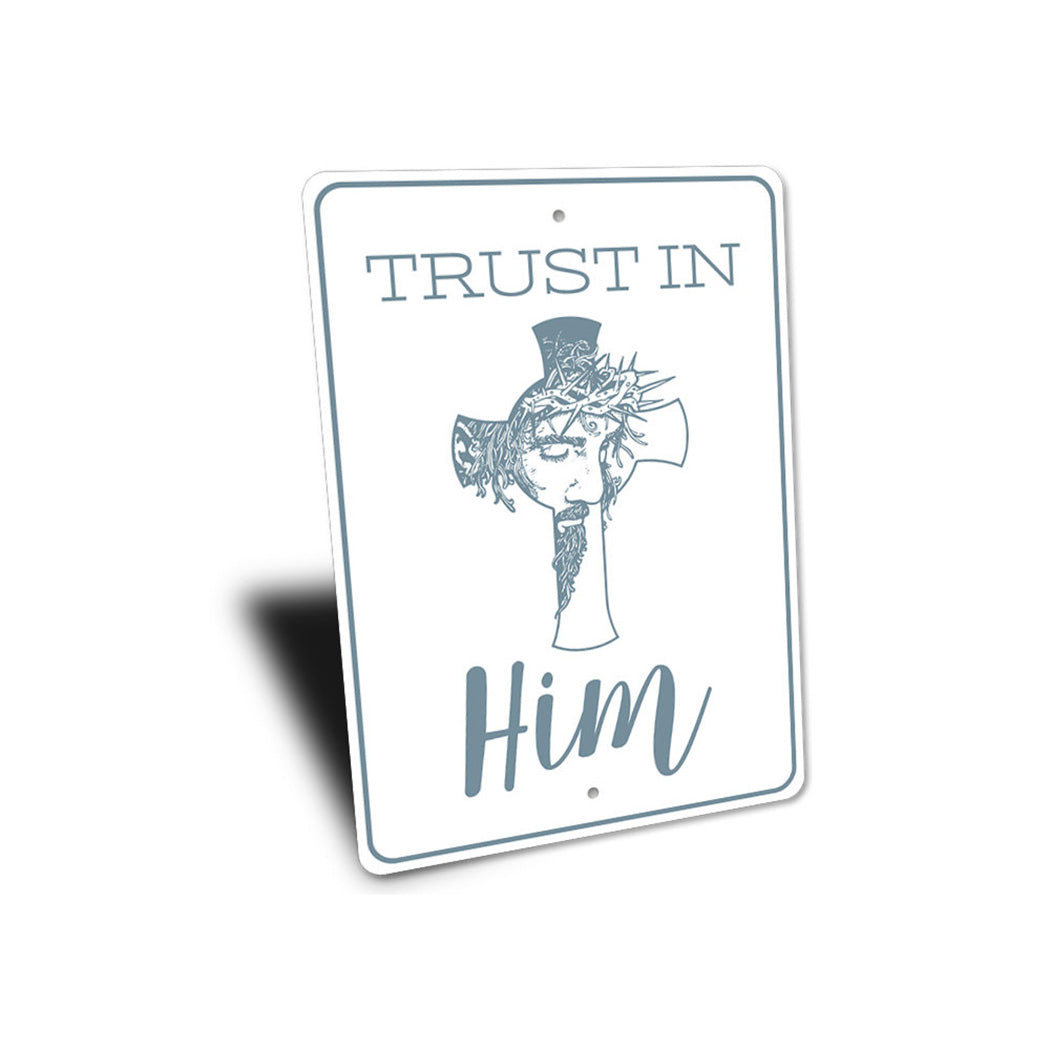 Trust in Him Sign