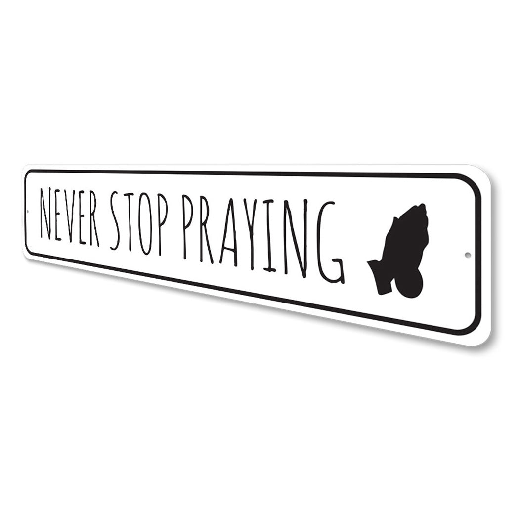 Never Stop Praying Sign