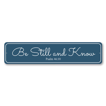 Be Still and Know Metal Sign