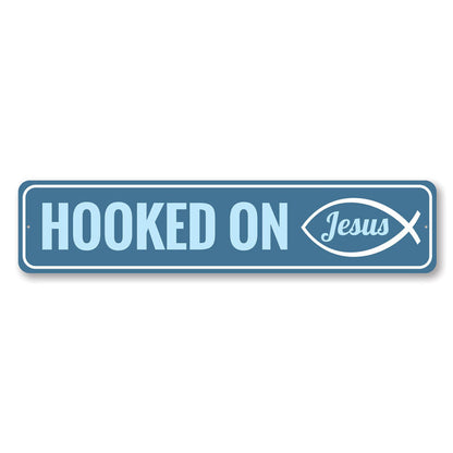 Hooked on Jesus Metal Sign