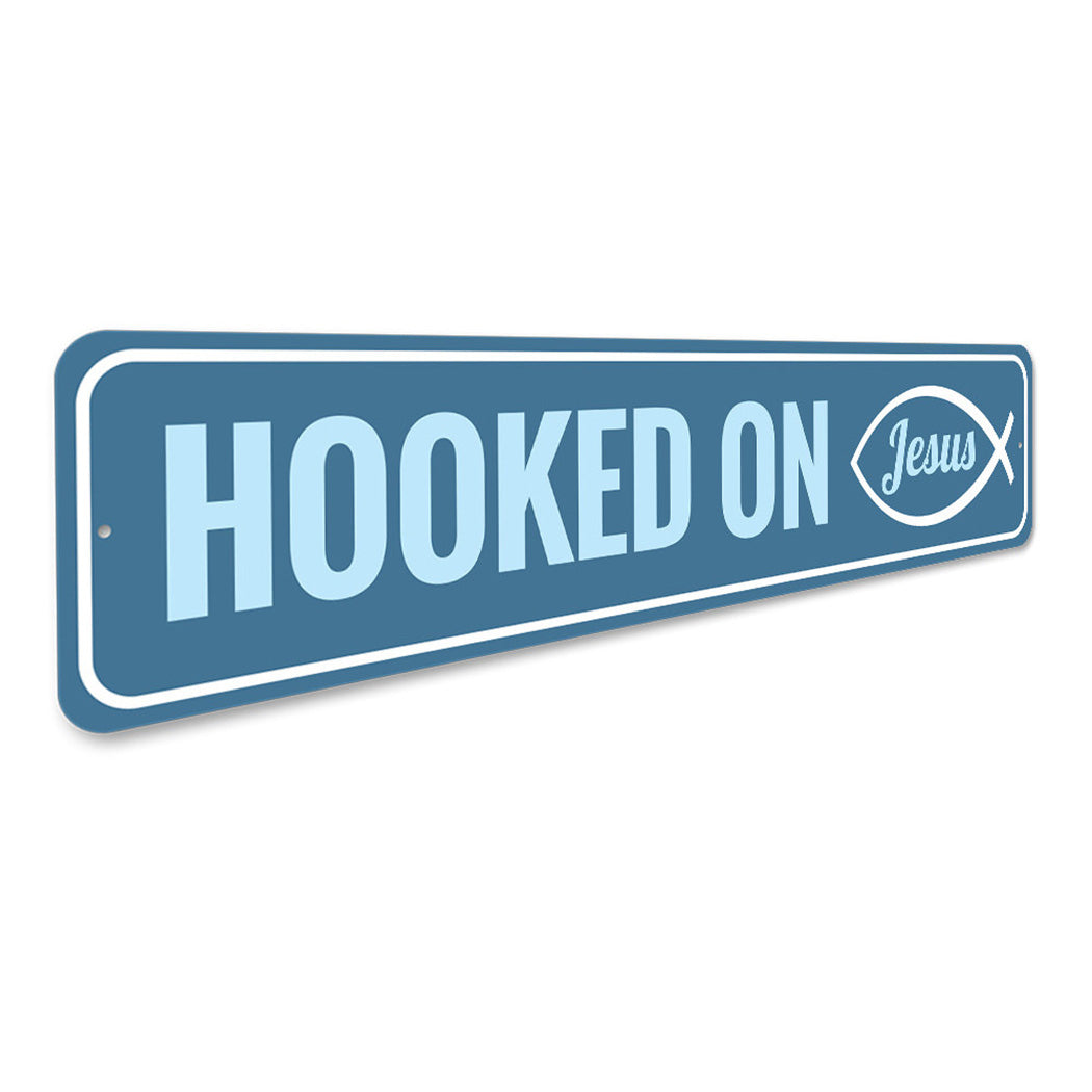 Hooked on Jesus Sign