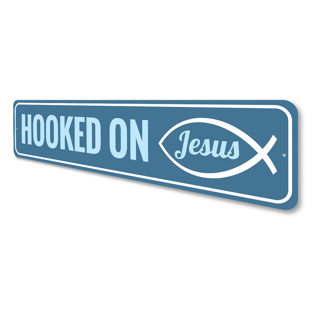 Hooked on Jesus Sign