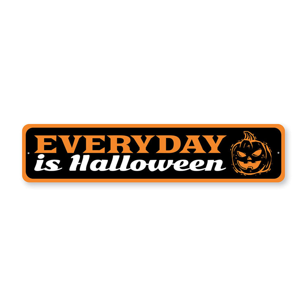 Everyday is Halloween Metal Sign