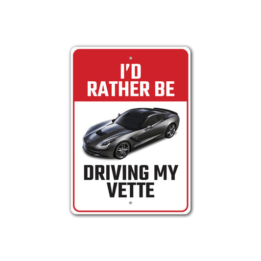 I'd Rather Be Driving My Corvette Sign