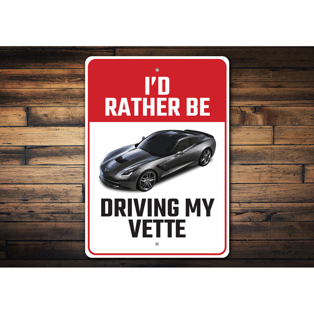 I'd Rather Be Driving My Corvette Sign