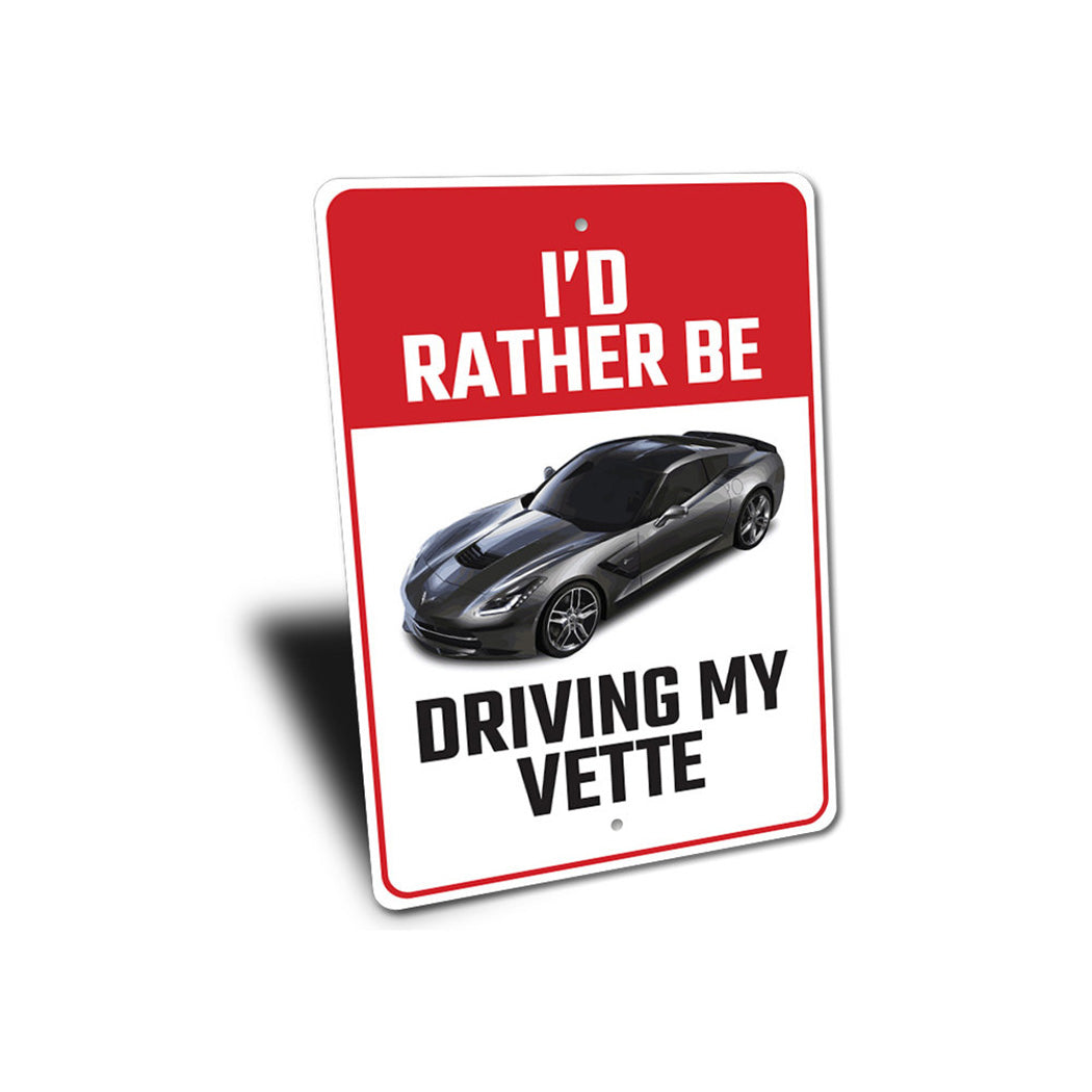 I'd Rather Be Driving My Corvette Sign