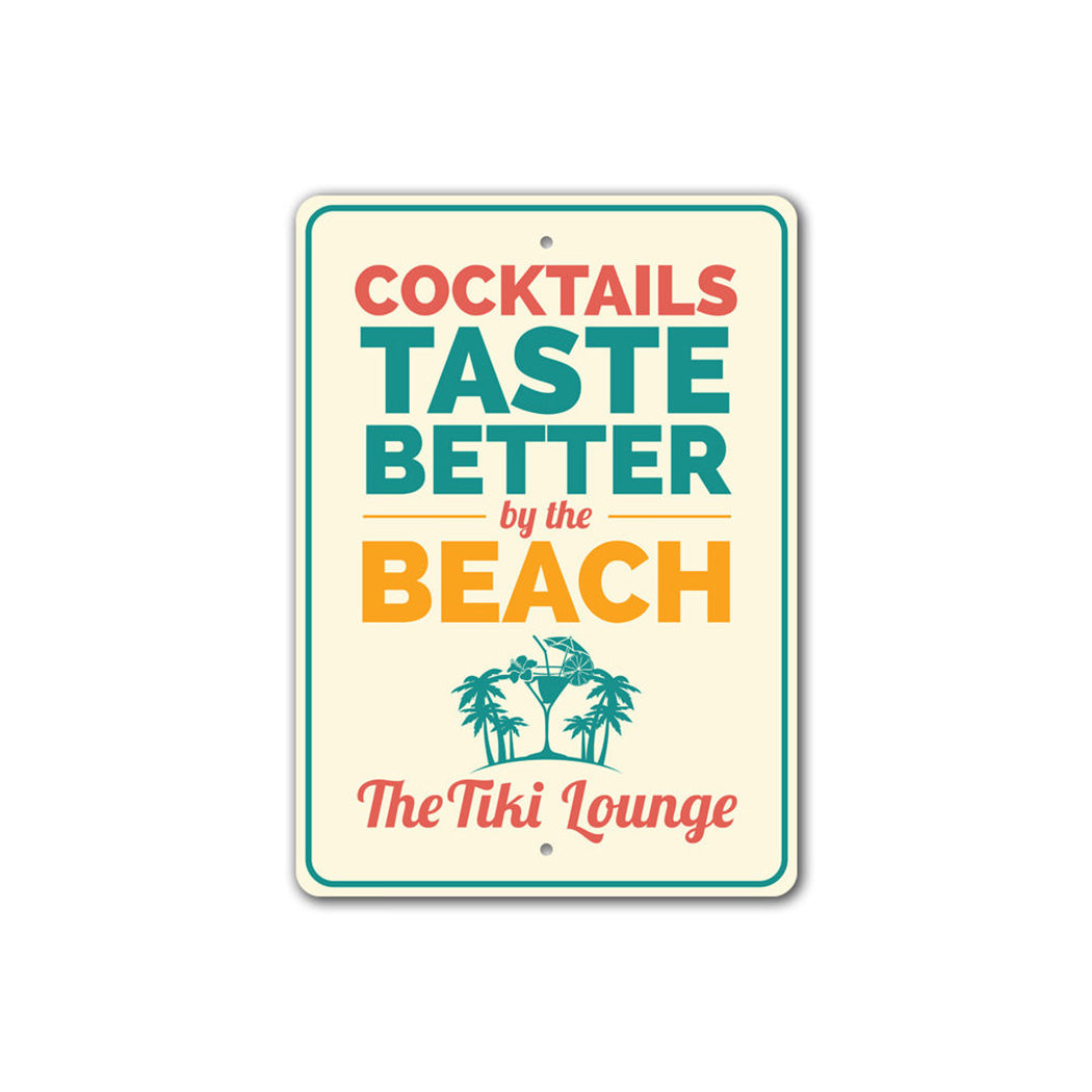 Cocktails Taste Better By The Beach Sign