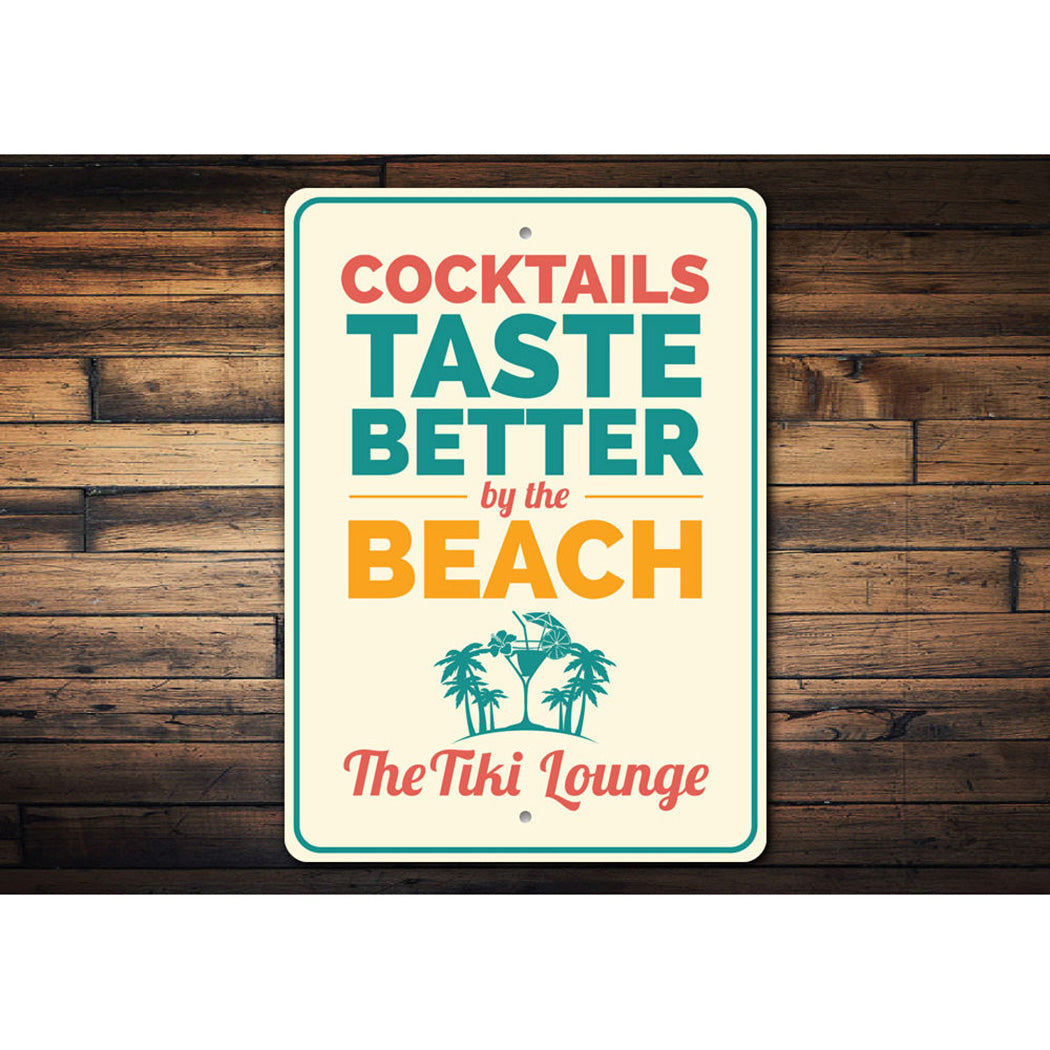 Cocktails Taste Better By The Beach Sign