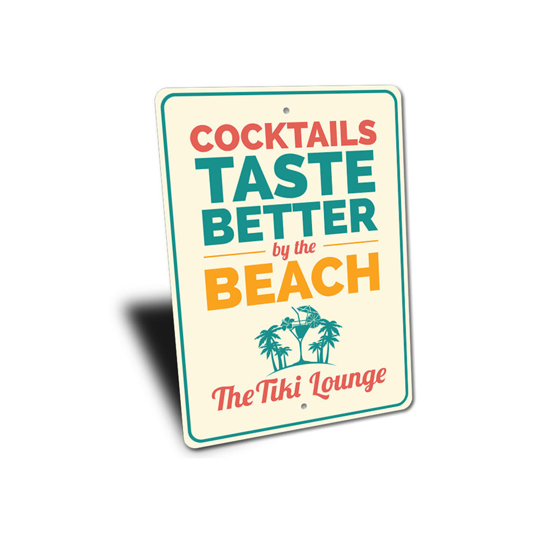 Cocktails Taste Better By The Beach Sign